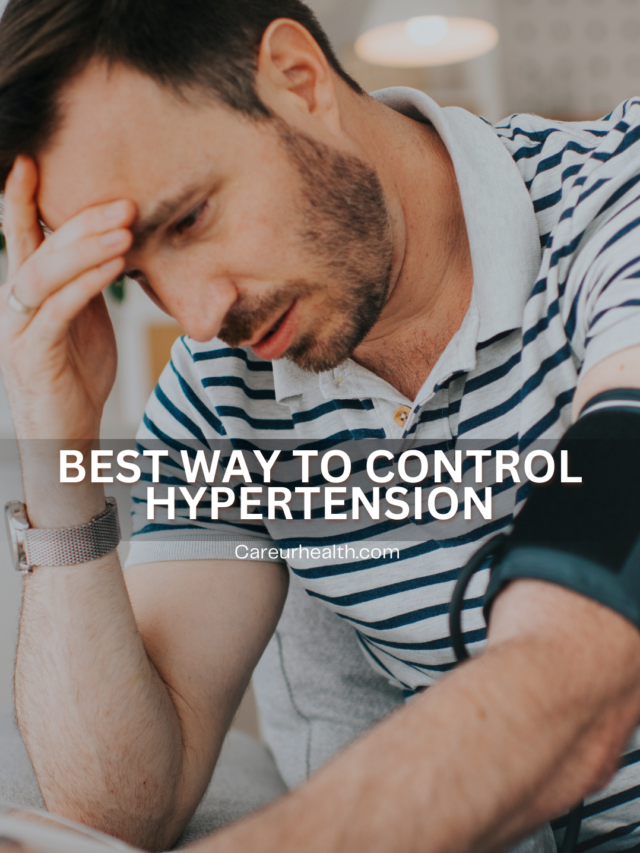 BEST WAYS TO CONTROLE HYPERTENSION