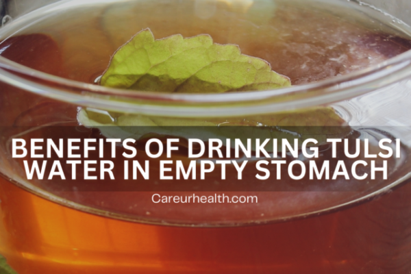 BENEFITS OF DRINKING TULSI WATER IN EMPTY STOMACH