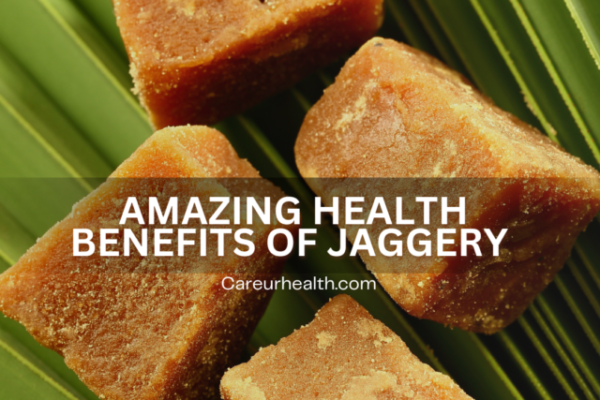 AMAZING HEALTH BENEFITS OF JAGGERY