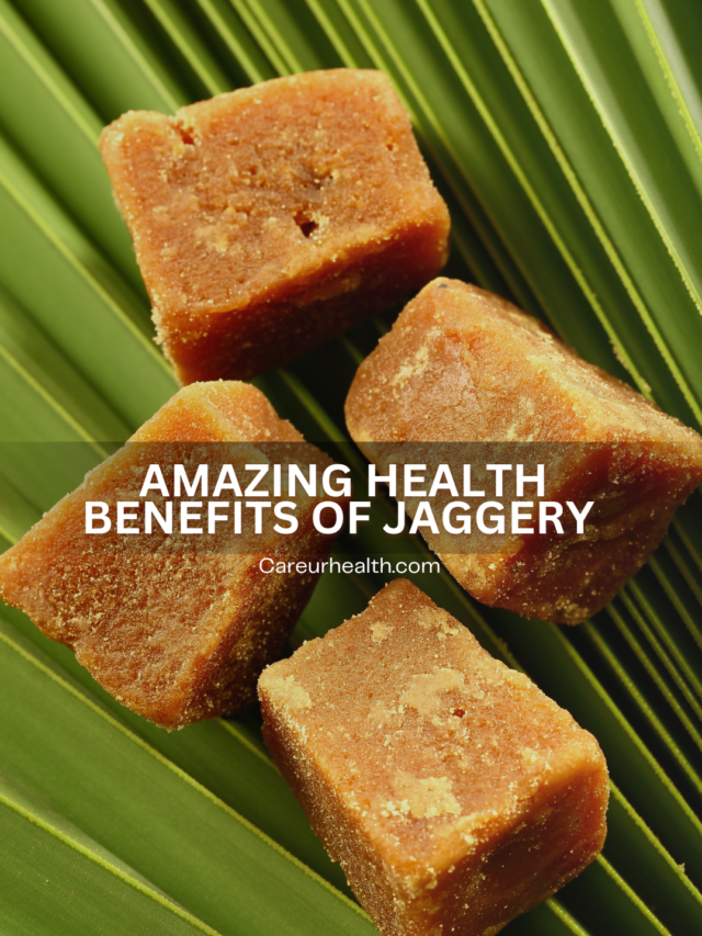 AMAZING HEALTH BENEFITS OF JAGGERY