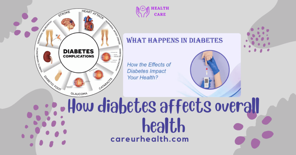 How diabetes affects overall health