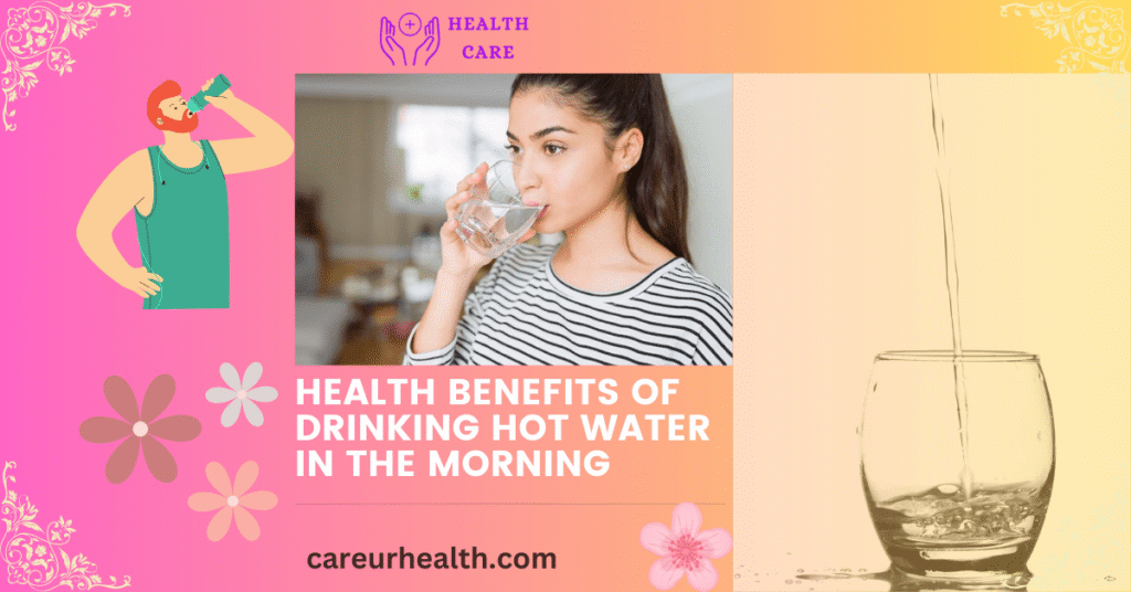 health benefits of drinking hot water in the morning
