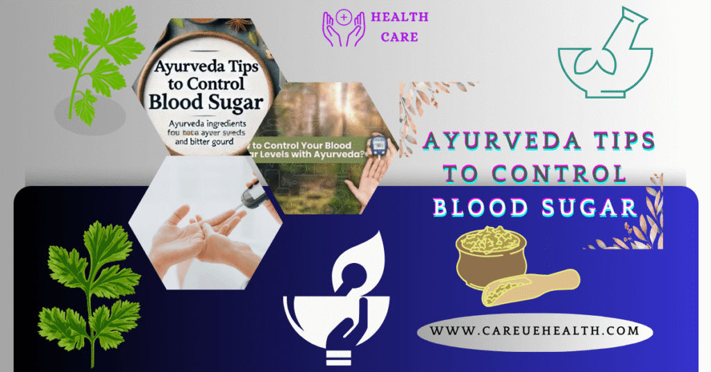 Ayurveda Tips to Control Blood Sugar