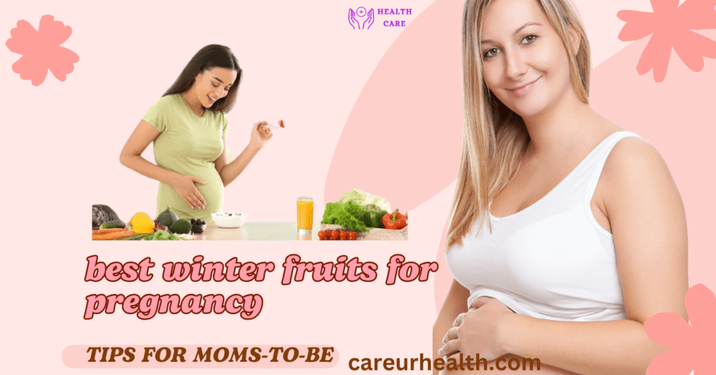 best winter fruits for pregnancy