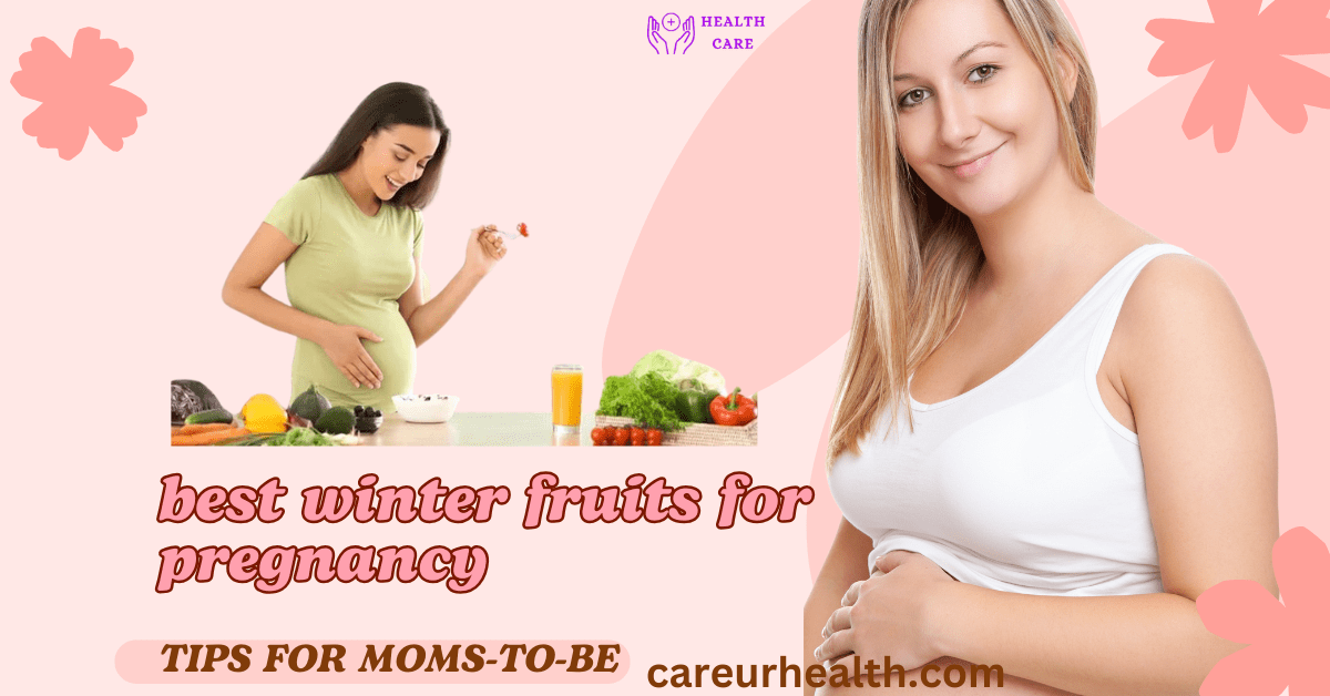 Best Winter Fruits for a Healthy Pregnancy: Benefits and Tips