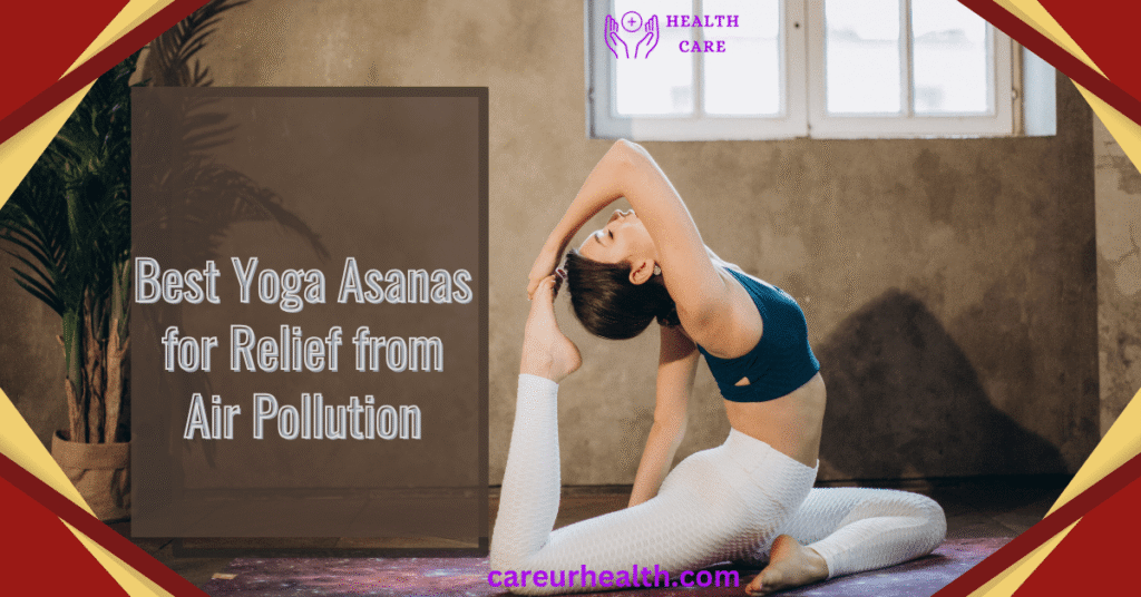 best Yoga asanas for relief from pollution