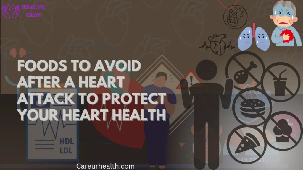 Foods to Avoid After a Heart Attack to Protect Your Heart Health
