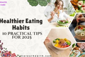 Healthier Eating Habits: 10 Practical Tips for 2025