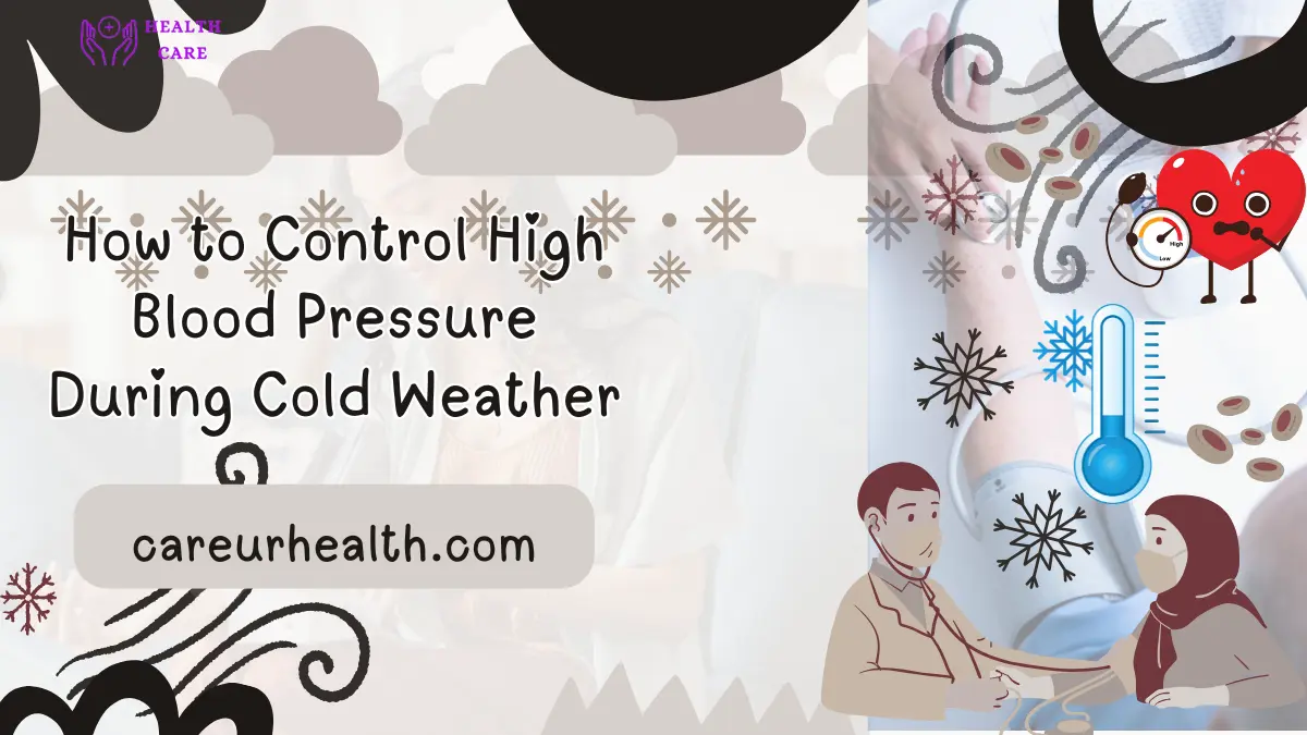 How to Control High Blood Pressure During Cold Weather