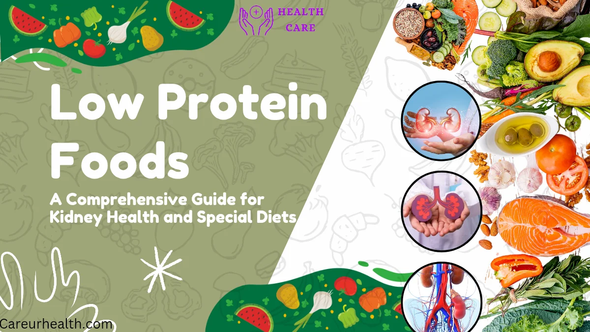 Low Protein Foods: A Comprehensive Guide for Kidney Health and Special Diets