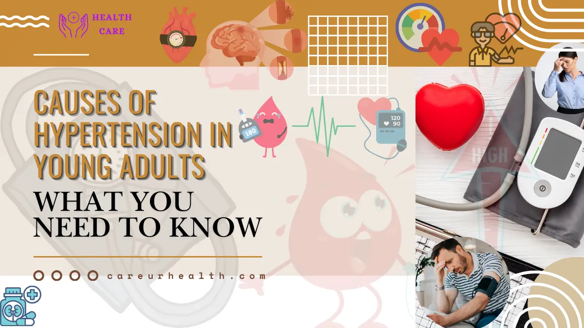 Causes of Hypertension in Young Adults: What You Need to Know