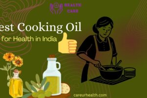 Best Cooking Oil for Health in India – Top 7 Oils You Can Trust
