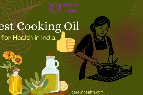 Best Cooking Oil for Health in India – Top 7 Oils You Can Trust