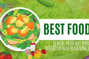 Best Foods to Heal Your Gut: Boost Digestive Health Naturally