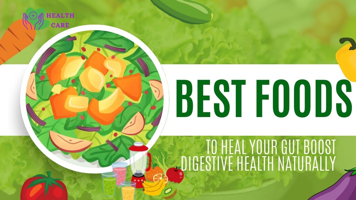 Best Foods to Heal Your Gut: Boost Digestive Health Naturally