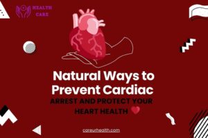 Natural Ways to Prevent Cardiac Arrest and Protect Your Heart Health