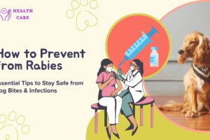 How to Prevent from Rabies : Essential Tips to Stay Safe from Dog Bites & Infections